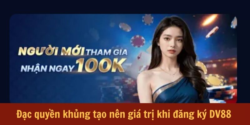 dac-quyen-khung-khi-tao-nen-gia-tri-khi-dang-ky-dv88 (1)
