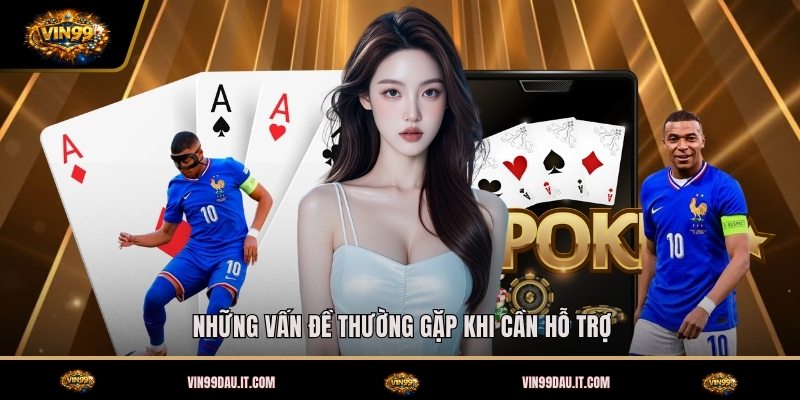 nhung-van-de-thuong-gap-khi-can-ho-tro