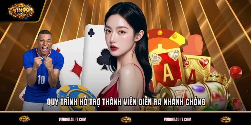 quy-trinh-ho-tro-thanh-vien-dien-ra-nhanh-chong